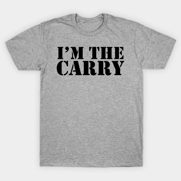 I'm The Carry Esports Game Streamer Gaming Streaming T-Shirt by TheBlackCatprints